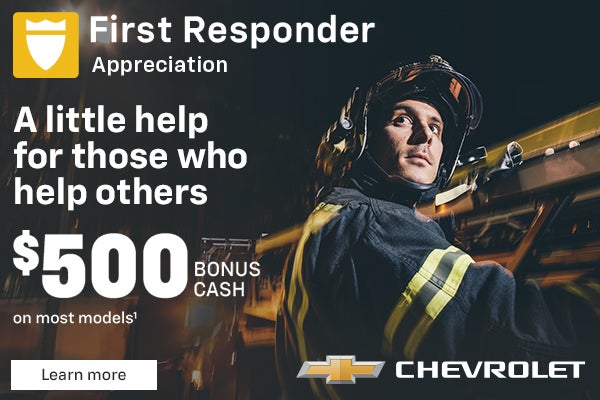 First Responder appreciation. A little help for those who help others. $500 BONUS CASH on most mo...